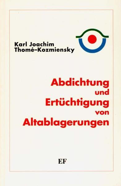 Abdichtung und Ertüchtigung von Altablagerungen: Vorträge der Fachtagung vom 7.-9. Juni 1993