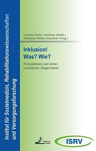 Inklusion! Was? Wie?: Perspektiven auf einen komplexen Gegenstand