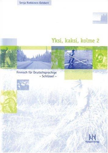 Yksi, kaksi, kolme 2. Finnisch für Deutschsprachige: Schlüssel zum Lehrbuch