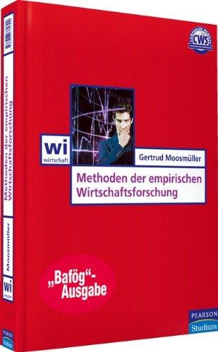 Methoden der empirischen Wirtschaftsforschung (Pearson Studium - Economic BWL)