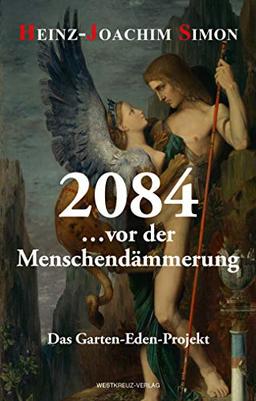 2084 ... vor der Menschendämmerung: Das Garten-Eden-Projekt