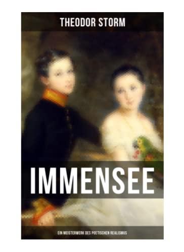 Immensee (Ein Meisterwerk des poetischen Realismus)