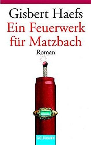 Ein Feuerwerk für Matzbach: Roman (Goldmann Allgemeine Reihe)