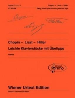 Chopin - Liszt - Hiller: 33 leichte Klavierstücke mit Übetipps. Band 5. Klavier. (Urtext Primo - ein neues Konzept für den Einstieg in die Klavierliteratur)