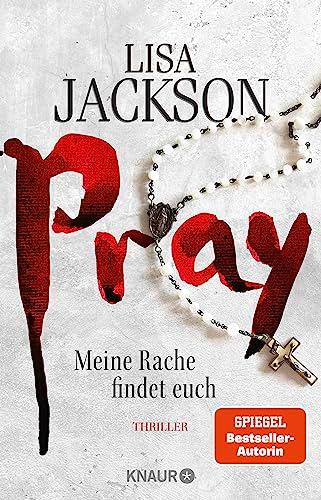 Pray - Meine Rache findet euch: Ein neuer Fall für Bentz und Montoya. Thriller | SPIEGEL Bestseller-Autorin