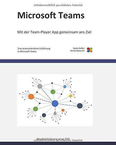 Microsoft Teams: Eine praxisorientierte Einführung in Microsoft Teams