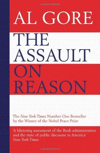 Assault on Reason: How the Politics of Blind Faith Subvert Wise Decision-making