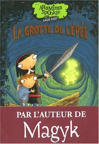 Araminta Spookie. Vol. 2. La grotte de l'épée