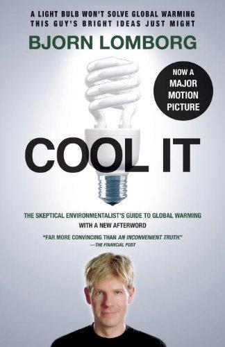 Cool IT (Movie Tie-in Edition): The Skeptical Environmentalist's Guide to Global Warming (Random House Movie Tie-In Books)