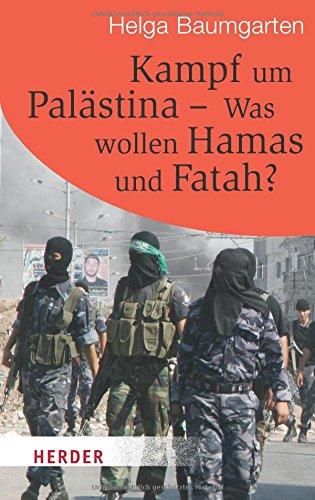 Kampf um Palästina - Was Wollen Hamas und Fatah? (HERDER spektrum)