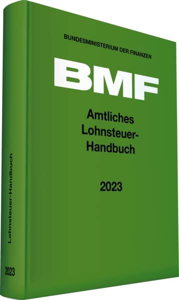 Amtliches Lohnsteuer-Handbuch 2023 (Amtliche Handausgaben des BMF)