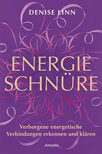 Energieschnüre: Verborgene energetische Verbindungen erkennen und klären