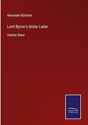 Lord Byron's letzte Liebe: Zweiter Band