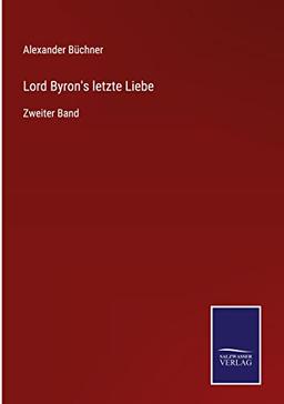 Lord Byron's letzte Liebe: Zweiter Band