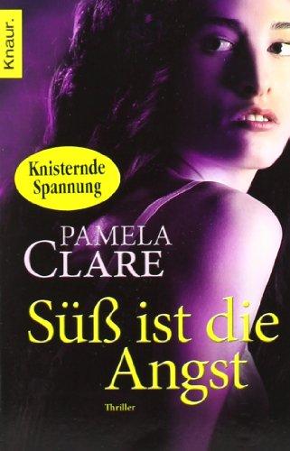 Süß ist die Angst: Thriller