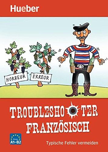 Troubleshooter Französisch: Typische Fehler vermeiden / Buch