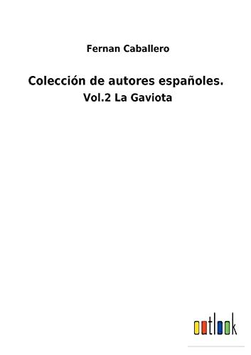 Colección de autores españoles.: Vol.2 La Gaviota