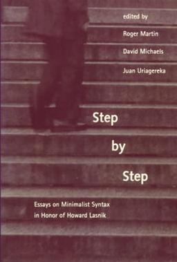 Step by Step: Essays on Minimalist Syntax in Honor of Howard Lasnik