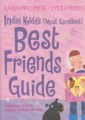 Indie Kidd's (Most Excellent) Best Friends Guide