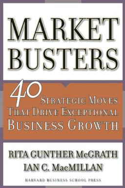 Marketbusters: 40 Strategic Moves That Drive Exceptional Business Growth