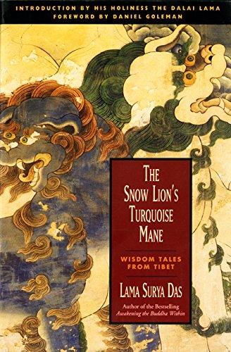 The Snow Lion's Turquoise Mane: Wisdom Tales from Tibet