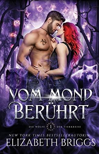 Vom Mond Berührt (Die Wölfe Der Tierkreise, Band 1)