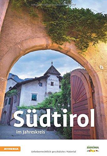 Südtirol im Jahreskreis 2018: Ideenreicher Urlaubsbegleiter durch Südtirol