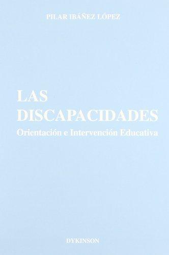 Las discapacidades : orientación e intervención educativa