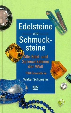 Edelsteine und Schmucksteine. Alle Edel- und Schmucksteine der Welt. 1500 Einzelstücke