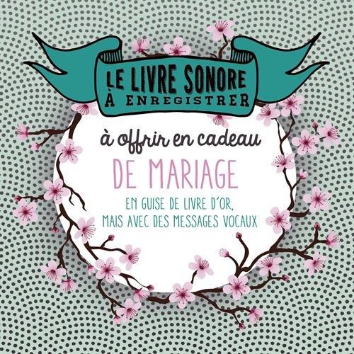 Le livre sonore à enregistrer à offrir en cadeau de mariage : en guise de livre d'or, mais avec des messages vocaux