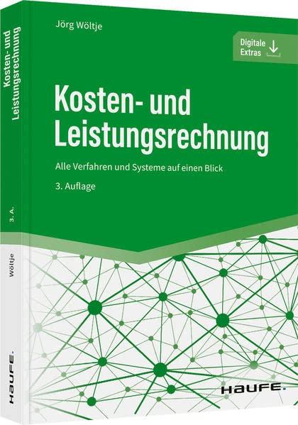 Kosten- und Leistungsrechnung: Alle Verfahren und Systeme auf einen Blick (Haufe Fachbuch)