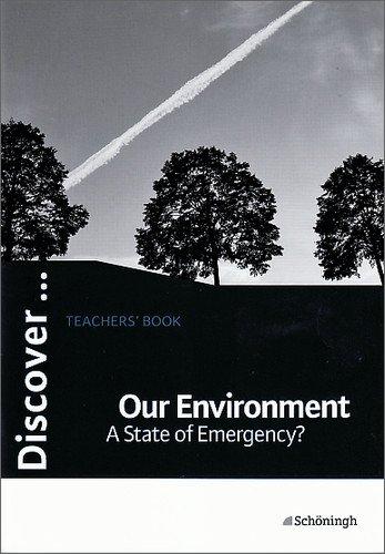 Discover...Topics for Advanced Learners / Our Environment - A State of Emergency?: Teachers' Book