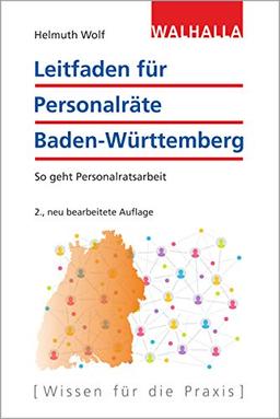 Leitfaden für Personalräte Baden-Württemberg: Rechtssicherheit für Personalräte und Personalverantwortliche