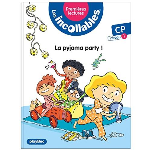 Les incollables : premières lectures. Vol. 15. La pyjama party ! : CP, niveau 1