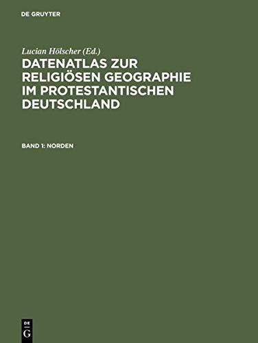 Datenatlas zur religiösen Geographie im protestantischen Deutschland: Von der Mitte des 19. Jahrhunderts bis zum Zweiten Weltkrieg