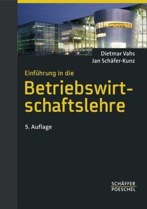 Einführung in die Betriebswirtschaftslehre: Lehrbuch mit Beispielen und Kontrollfragen