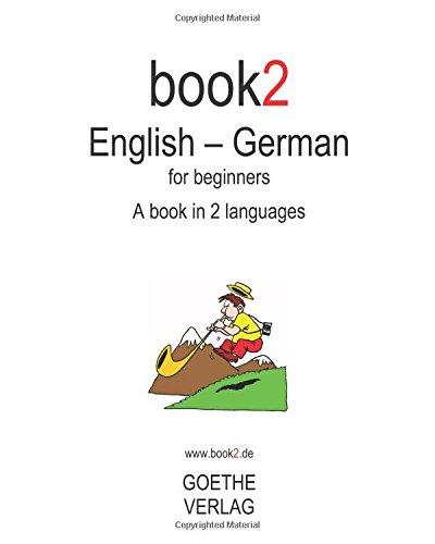 Book2 English - German For Beginners: A Book In 2 Languages