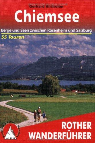 Chiemsee: Berge und Seen zwischen Rosenheim und Salzburg. 55 Touren