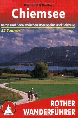 Chiemsee: Berge und Seen zwischen Rosenheim und Salzburg. 55 Touren