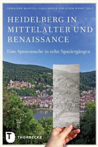 Heidelberg in Mittelalter und Renaisssance