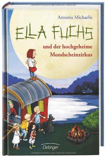 Ella Fuchs und der hochgeheime Mondscheinzirkus