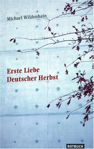 Erste Liebe, Deutscher Herbst