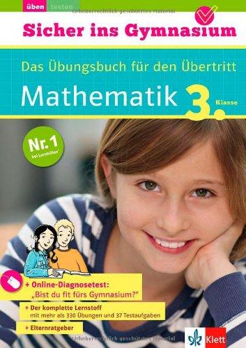 Klett Sicher ins Gymnasium Mathematik  3. Klasse. Der komplette Lernstoff: Das Übungsbuch für den Übertritt