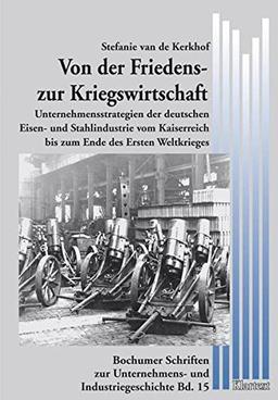 Von der Friedens- zur Kriegswirtschaft im Ersten Weltkrieg.