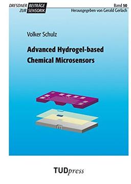 Advanced Hydrogel-based Chemical Microsensors (Dresdner Beiträge zur Sensorik)