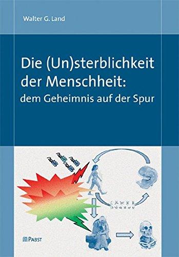 Die (Un)sterblichkeit der Menschheit: dem Geheimnis auf der Spur