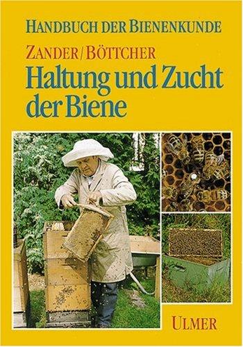 Handbuch der Bienenkunde. Haltung und Zucht der Biene