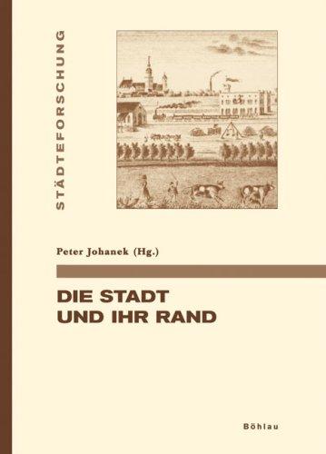 Die Stadt und ihr Rand: Städteforschung