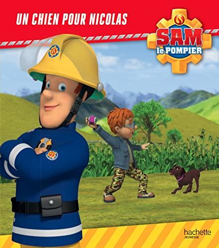 Sam le pompier. Un chien pour Nicolas