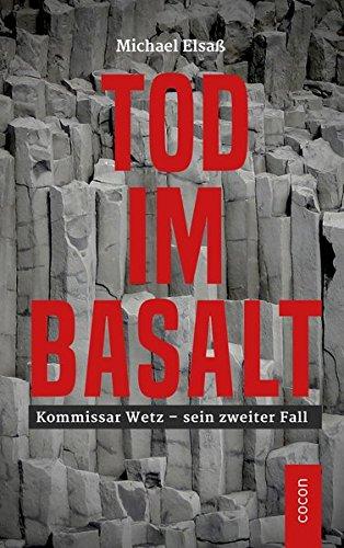 Tod im Basalt: Kommissar Wetz - sein zweiter Fall